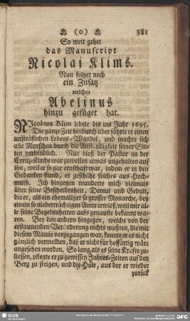 So weit geht das Manuscript Nicolai Klims. Nun folget noch ein Zusatz welchen Abelinus hinzu gefüget hat