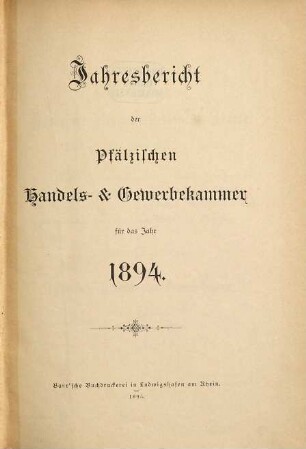 Jahresbericht der Pfälzischen Handels- und Gewerbekammer : für das Jahr .... 1894