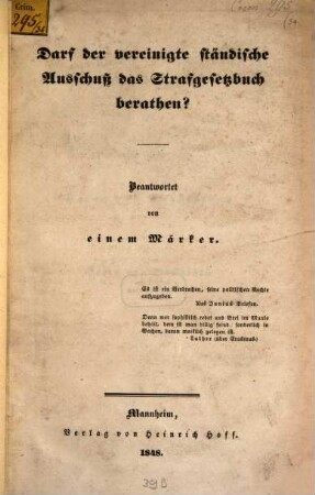 Darf der vereinigte ständische Ausschuß das Strafgesetzbuch berathen? : Beantwortet von e. Märker