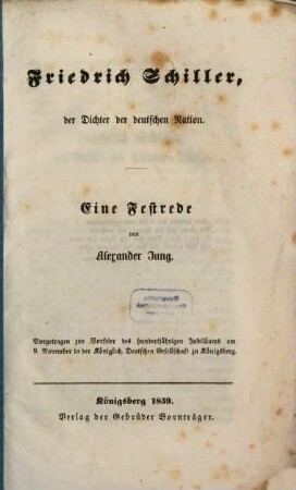 Friedrich Schiller, der Dichter der deutschen Nation : eine Festrede