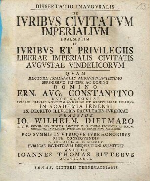 Dissertatio Inavgvralis De Ivribvs Civitatvm Imperialivm Praesertim De Ivribvs Et Privilegiis Liberae Imperialis Civitatis Avgvstae Vindelicorvm