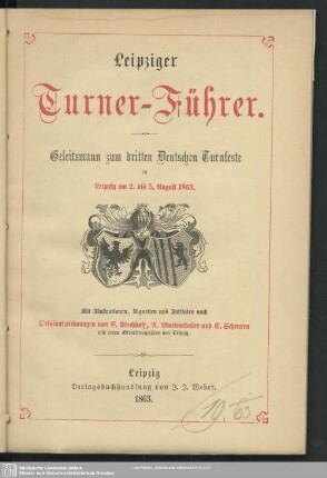 Leipziger Turner-Führer : Geleitsmann zum dritten Deutschen Turnfeste in Leipzig am 2. bis 5. August 1863