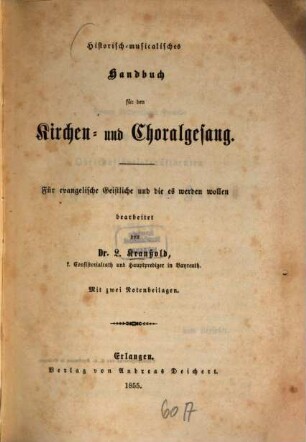 Historisch-musicalisches Handbuch für den Kirchen- und Choralgesang : für evangelische Geistliche und die es werden wollen