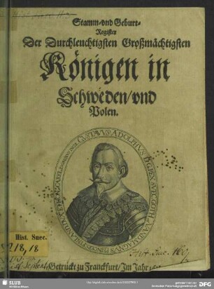 Stamm- und Geburt-Register Der Durchleuchtigsten Großmächtigsten Königen in Schweden/ und Polen : erstlich getruckt zu Stetin 1631
