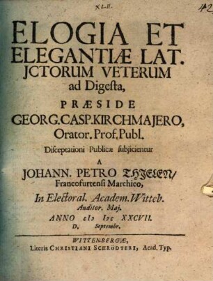 Elogia et elegantiae lat. ictorum veterum ad Digesta