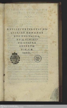 P. Vellei Paterculi Historiae Romanae Duo Volumina : Ad M. Vinicivm Cos. Pro Genervm Tib. Caesaris