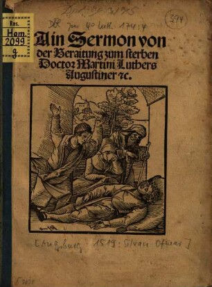 Ain Sermon von der Beraitung zum sterben Doctor Martini Luthers Augustiner [et]c.