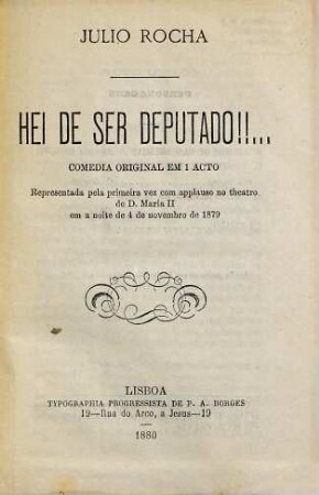 Hei de ser deputado!! ... : Comedia original em 1 acto