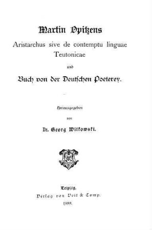 Martin Opitzens Aristarchus sive de contemptu linguae Teutonicae und Buch von der Deutschen Poeterey