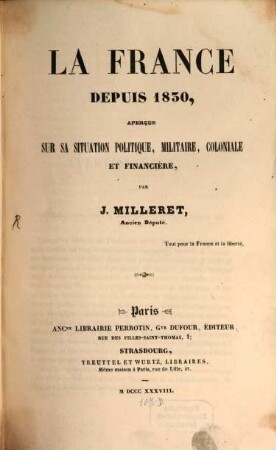 La France depuis 1830 : Aperçus sur sa situation politique, militaire, coloniale et financière