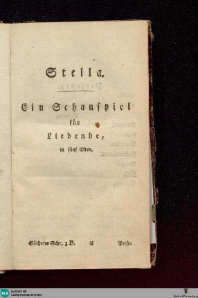 3: Stella. Claudine von Villa Bella. Neueröfnetes moralisch-politisches Puppenspiel