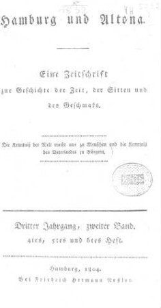 3.1804,2: Hamburg und Altona : eine Zeitschr. zur Geschichte d. Zeit, d. Sitten u.d. Geschmaks