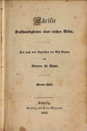 Cäcilie : Denkwürdigkeiten einer reichen Erbin. Frei nach dem Englischen der Burney von de Bawr, 4