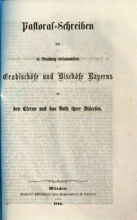 Pastoral-Schreiben der in Bamberg versammelten Erzbischöfe und Bischöfe Bayerns an den Clerus und das Volk ihrer Diöcesen