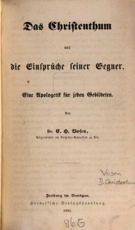 Das Christenthum und die Einsprüche seiner Gegner : eine Apologetik für jeden Gebildeten