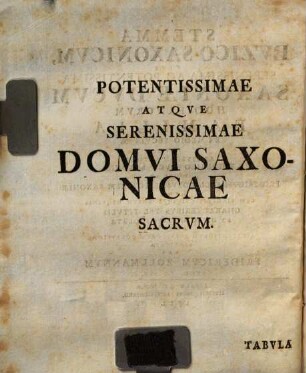 Stemma Buzico-saxonicum, sive serenissima ac potentissima Saxoniae ducum hodiernorum familia ex medio seculi X : sive ab eiusdem satore, Thiderico Duce Saxoniae usque ad Fridericum Bellicosum Electorem Saxoniae ...