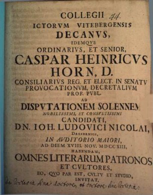 Caspar Henricus Horn ... ad disputationem solennem ... Ioh. Ludovici Nicolai ... invitat : [praefatus de incommodis, ex diuturna vacatione muneris ecclesiastici oriundis]