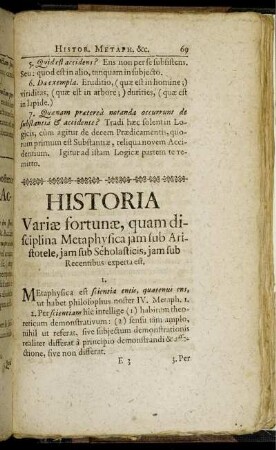 Historia Variæ fortunæ, quam disciplina Metaphysica iam sub Aristotele, iam sub Scholasticis, iam sub Recentibus experta est.