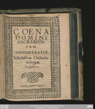 Coena Domini Sacramentum. Signum Gratiae : Scholasticae Orthodoxologias Exegemate