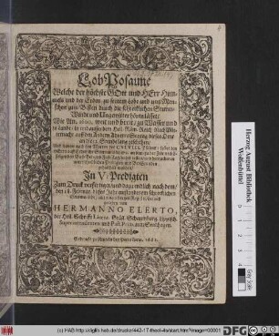 LobPosaune Welche der höchste Gott und Herr Himmels und der Erden zu seinem Lobe und uns Menschen zum Besten durch die schrecklichen Sturm-Winde und Ungewitter hören lässet : Wie An. 1660. ... in und ausser dem Heil. Röm. Reich NachMitternacht/ auff den Andern AdventsSontag dieses Orts an die 12. Stunde lang geschehen/ Und davon nach den Worten des CXLVIII. Psalms ... an dem/ zu der Zeit nechstfolgenden Buß- Bet- und Fast-Tag ... in unterschiedlichen Predigten und BetStunden gehandelt worden
