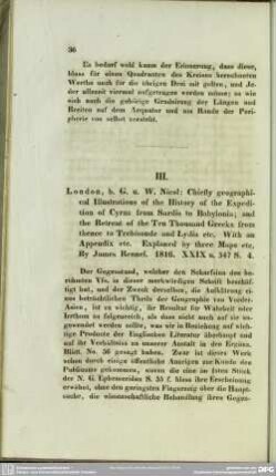 III. London, b. G. u. W. Nicol: Chiefly geographical Illustrations of the History of the Expedition of Cyrus from Sardis to Babylonia; and the Retreat of the Ten Thousand Greeks from thence to Trebisonde and Lydia etc.