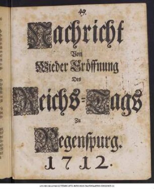 Nachricht Von Wieder Eröffnung Des Reichs-Tags zu Regenspurg. 1712