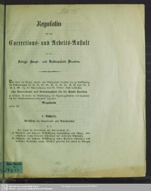 Regulativ für die Corrections- und Arbeits-Anstalt in der königl. Haupt- und Residenzstadt Dresden