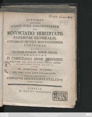 Specimen Continens Capvt Ivris Controversvm An Renvnciatio Hereditatis Paternae Generalis, Contineat Qvoqve Renvnciationem Legitimae