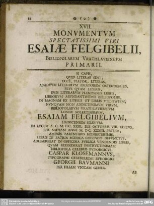 XVII. Monumentum Spectatissimi Viri Esaiae Felgibelii, Bibliopolarum Vratislaviensium Primarii