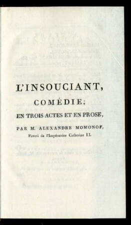 L' Insouciant : Comédie, En Trois Actes Et En Prose