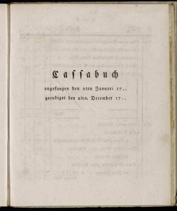 Cassabuch angefangen den 2ten Januari 17.. geendiget den ulto. December 17..