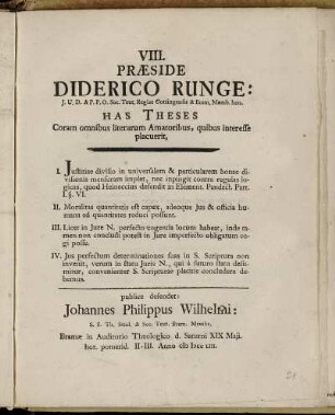 8: Præside Diderico Runge: J.U.D. et P.P.O. Soc. Teut. Regiae Gottingensis et Brem. Memb. hon. Has Theses. VIII