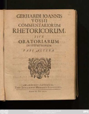 2: Gerhardi Joannis Vossii Commentariorum Rhetoricorum, Sive Oratoriarum Institutionum Libri Sex