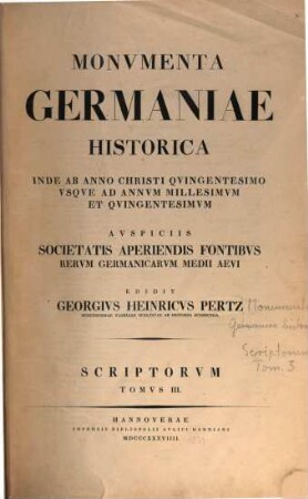 Monumenta Germaniae Historica : inde ab anno Christi quingentesimo usque ad annum millesimum et quingentesimum, 3 = 5 [des Gesamtw.]. [Annales minores aevi Saxonici. Chronica minora aevi Saxonici. Annales, chronica, historiae aevi Saxonici]