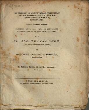De errore in computandis triangulis planis sphaericisque a tabulis logarithmicis oriundo : dissertatio, P. I