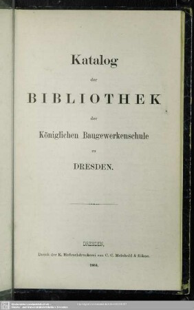 Katalog der Bibliothek der Königlichen Baugewerkenschule zu Dresden