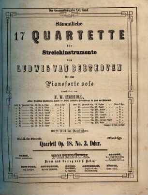 Sämmtliche 17 Quartette für Streichinstrumente : 100stes Werk des Bearbeiters, 3. Quartett op. 18, No. 3, D-Dur