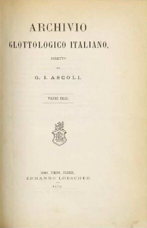 Archivio glottologico italiano : AGI. 3. 1878