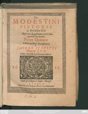 1/2: Dn. Modestini Pistoris in Seuselitz ICti Illustrium Quaestionum iuris tum communis tum Saxonici Partes Quatuor