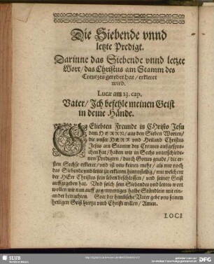 Die Siebende unnd letzte Predigt. Darinne das Siebende unnd letzte Wort, das Christus am Stamm des Creutzes geredet hat, erkleret wird