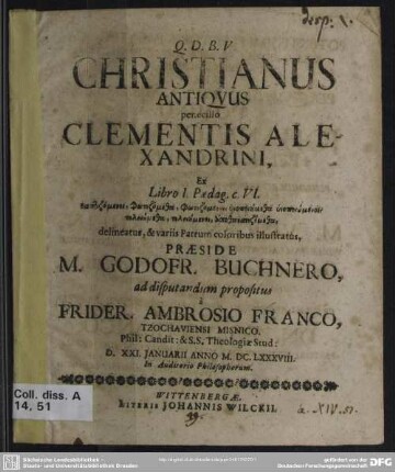 Christianus antiquus penecillo Clementis Alexandrini : ex libro I. Paedag. c. VI. ...
