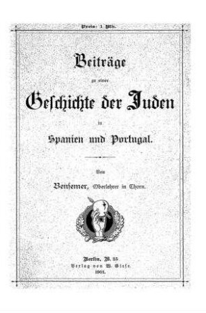 Beiträge zu einer Geschichte der Juden in Spanien und Portugal / Walther Bensemer