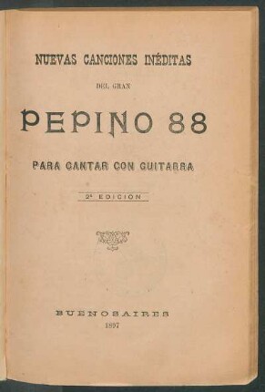 Nuevas canciones inéditas del gran Pepino 88 : para cantar con guitarra