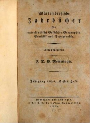 Württembergische Jahrbücher für vaterländische Geschichte, Geographie, Statistik und Topographie. 1828