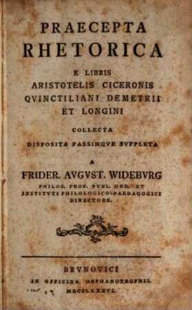 Praecepta rhetorica e libris Aristotelis Ciceronis Quinctiliani Demetrii et Longini