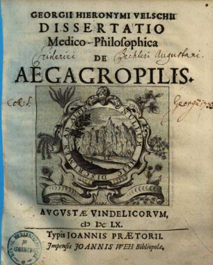 Georgii Hieronymi Velschii Dissertatio medico-philosophica de aegagropilis
