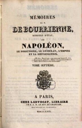 Mémoires de M. de Bourrienne, Ministre d'Etat, sur Napoléon, le directoire, le consulat, l'empire et la restauration, Tome septième