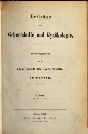 Beiträge zur Geburtshülfe und Gynäkologie, 1. 1872