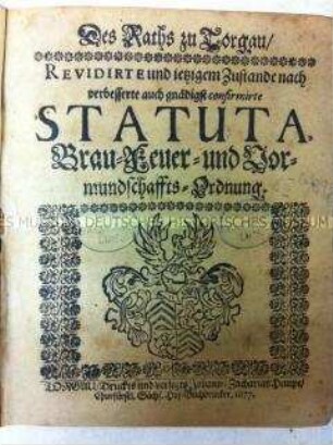 Brau-, Feuer- und Vormundschaftsordnung für die Stadt Torgau