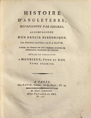 Histoire D'Angleterre : Réprésentée Par Figures ; Accompagnées D'Un Précis Historique, 1. (1784). - 187 S. : zahlr. Ill.